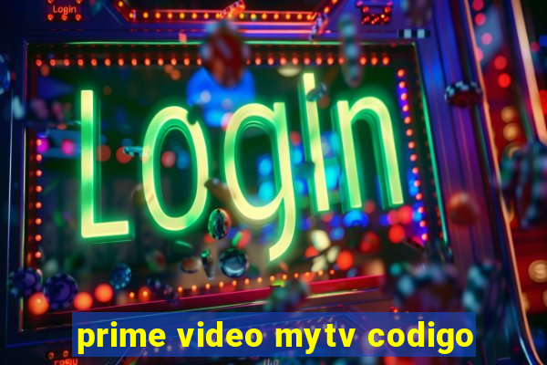 prime video mytv codigo